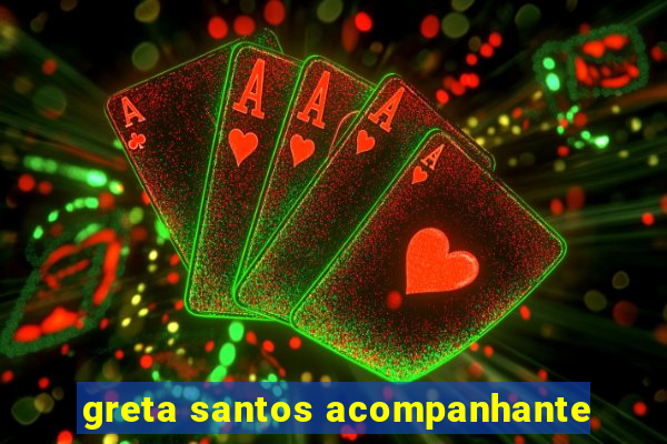 greta santos acompanhante
